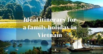 Exploring the ideal itinerary for a family holiday in Vietnam